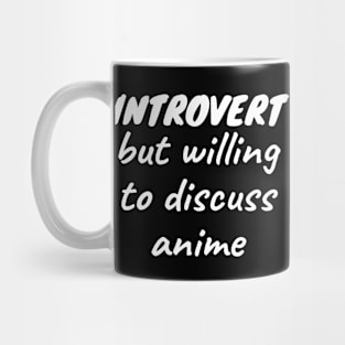 Introvert but willing to discuss anime Mug